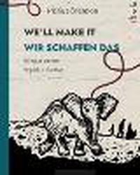 Cover image for WE'LL MAKE IT - WIR SCHAFFEN DAS (English - German)