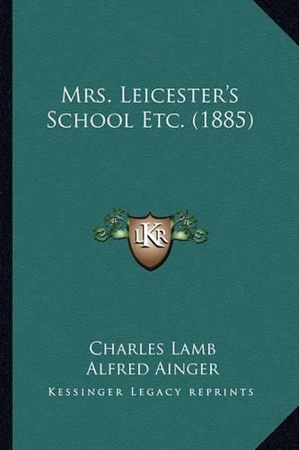 Mrs. Leicester's School Etc. (1885)