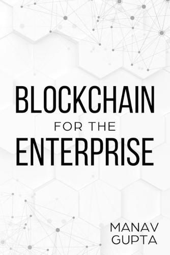 Cover image for Blockchain for the Enterprise: The Definitive Guide for Enterprise Blockchain Adoption