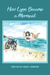 Cover image for How Lynn Became a Mermaid