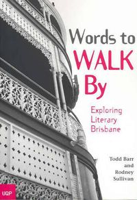 Cover image for Words to Walk By: Exploring Literary Brisbane