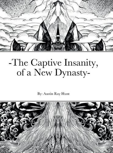 Cover image for -The Captive Insanity, of a New Dynasty-