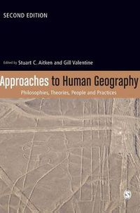 Cover image for Approaches to Human Geography: Philosophies, Theories, People and Practices