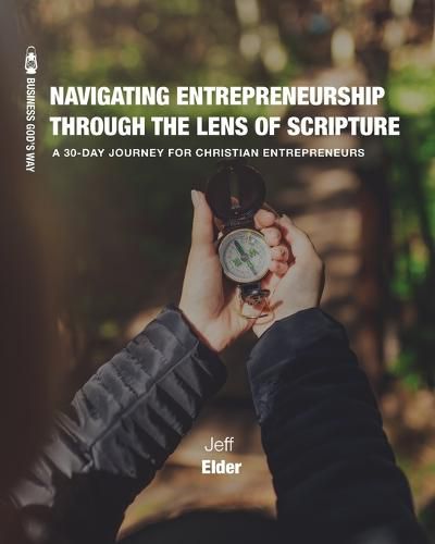 Cover image for Navigating Entrepreneurship Through the Lens of Scripture