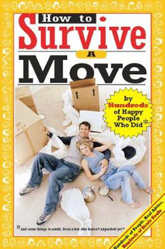 Cover image for How to Survive a Move: By Hundreds of Happy People Who Did