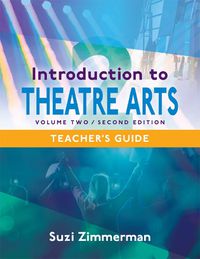 Cover image for Introduction to Theatre Arts -- Volume Two: Teacher's Guide