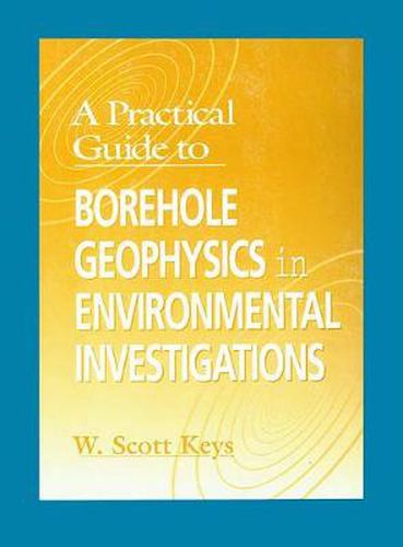 Cover image for A Practical Guide to Borehole Geophysics in Environmental Investigations