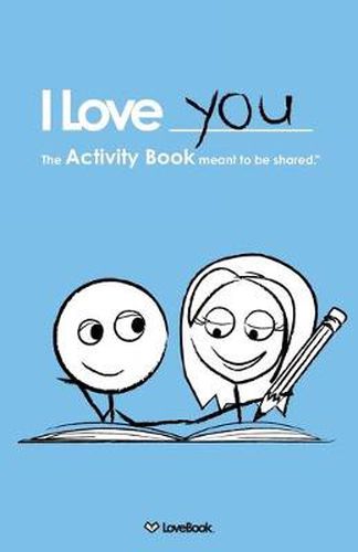 Cover image for I Love You: The Activity Book Meant to Be Shared