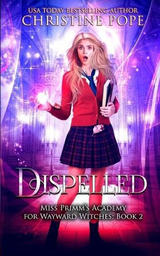 Dispelled: A Paranormal Magical Academy Love Story