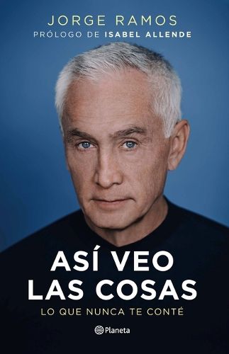 Cover image for Asi Veo Las Cosas: Lo Que Nunca Te Conte / The Way I See Things: What I Never Told You