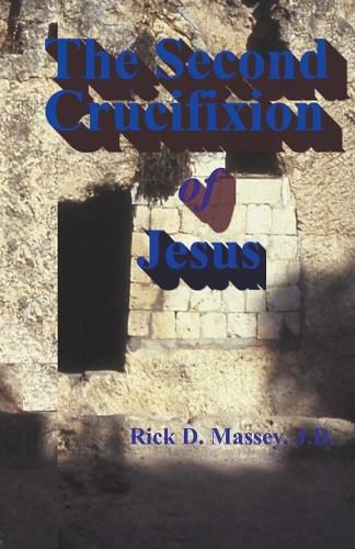 Cover image for The Second Crucifixion of Jesus