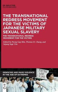Cover image for The Transnational Redress Movement for the Victims of Japanese Military Sexual Slavery