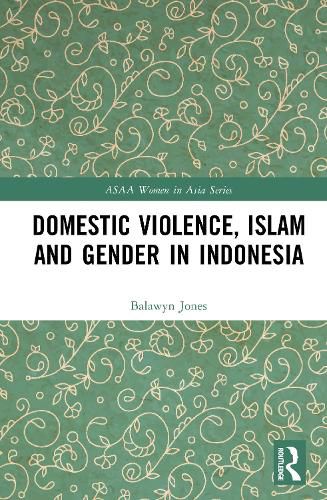 Cover image for Domestic Violence, Islam and Gender in Indonesia