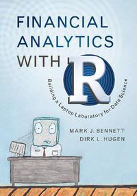 Cover image for Financial Analytics with R: Building a Laptop Laboratory for Data Science