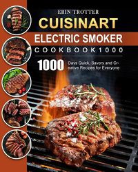 Cover image for CUISINART Electric Smoker Cookbook1000: 1000 Days Quick, Savory and Creative Recipes for Everyone