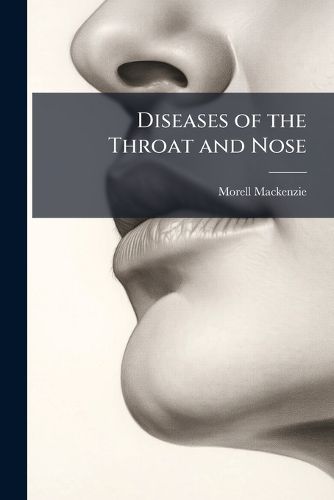 Cover image for Diseases of the Throat and Nose ...