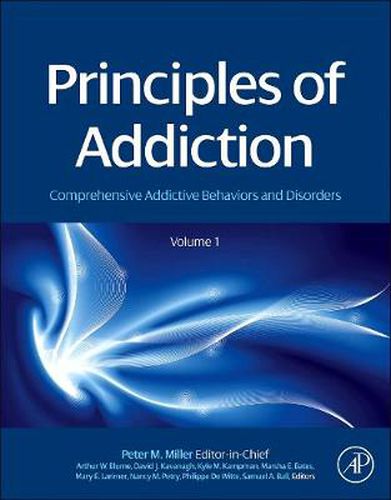 Cover image for Principles of Addiction: Comprehensive Addictive Behaviors and Disorders, Volume 1