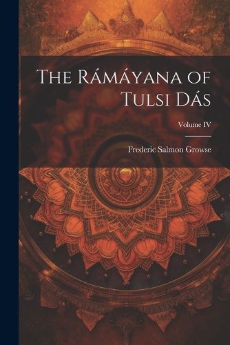 The Ramayana of Tulsi Das; Volume IV