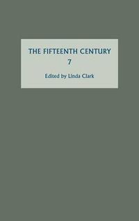 Cover image for The Fifteenth Century VII: Conflicts, Consequences and the Crown in the Late Middle Ages