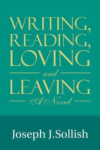 Cover image for Writing, Reading, Loving & Leaving