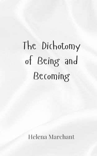 Cover image for The Dichotomy of Being and Becoming