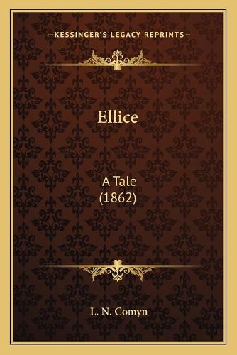 Cover image for Ellice: A Tale (1862)