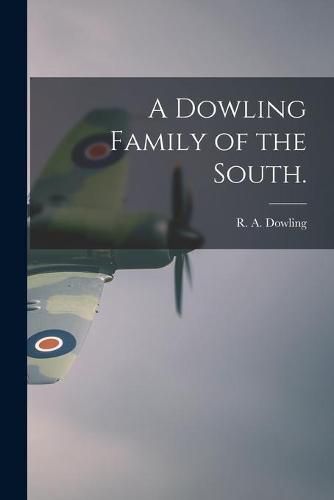 Cover image for A Dowling Family of the South.