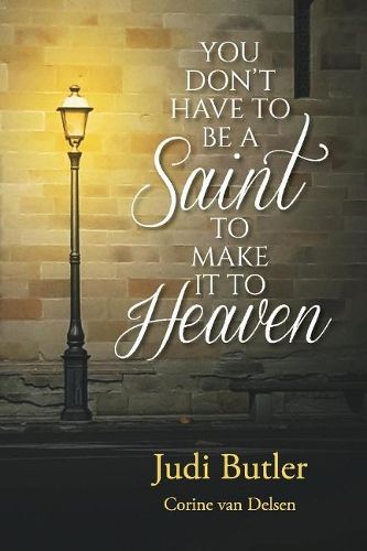 Cover image for You Don't Have to be a Saint to Make it to Heaven