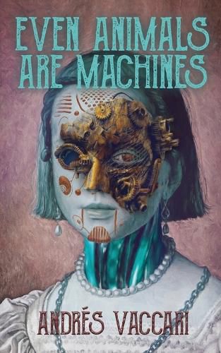 Cover image for Even Animals Are Machines