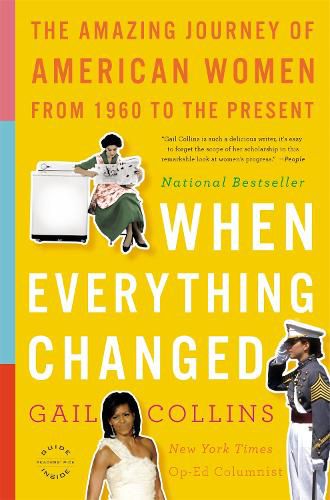 Cover image for When Everything Changed: The Amazing Journey of American Women from 1960 to the Present