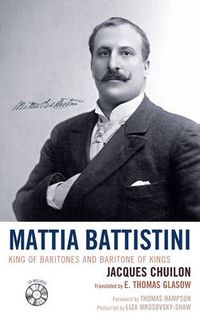 Cover image for Mattia Battistini: King of Baritones and Baritone of Kings