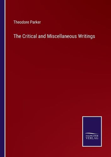 Cover image for The Critical and Miscellaneous Writings