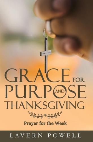 Cover image for Grace for Purpose and Thanksgiving: Prayers for the Work Week