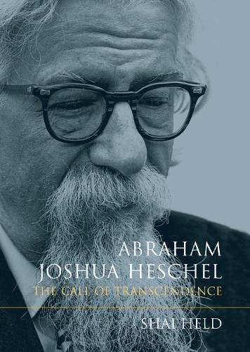 Abraham Joshua Heschel: The Call of Transcendence