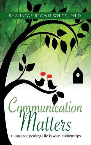 Cover image for Communications Matters: 31 Days to Speaking Life in Your Relationships