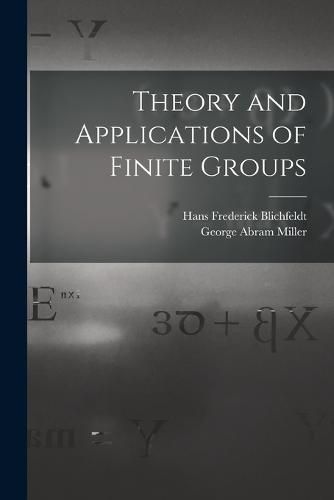 Cover image for Theory and Applications of Finite Groups