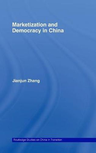 Cover image for Marketization and Democracy in China