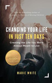 Cover image for Changing Your Life in Just Ten Days