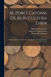 Cover image for M. Porci Catonis De Agri Cultura Liber