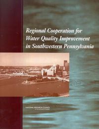 Cover image for Regional Cooperation for Water Quality Improvement in Southwestern Pennsylvania