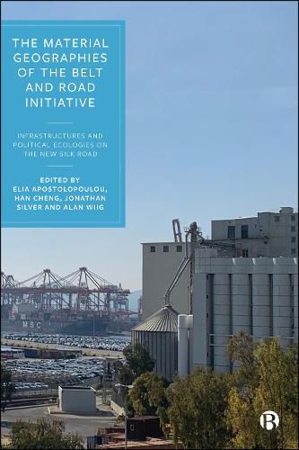 Cover image for The Material Geographies of the Belt and Road Initiative