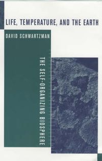 Cover image for Life, Temperature and the Earth: The Self-Organizing Biosphere