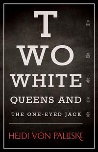Cover image for Two White Queens and the One-Eyed Jack
