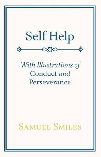 Self Help; With Illustrations of Conduct and Perseverance