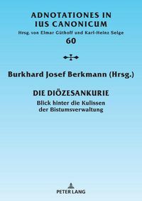 Cover image for Die Dioezesankurie: Blick Hinter Die Kulissen Der Bistumsverwaltung