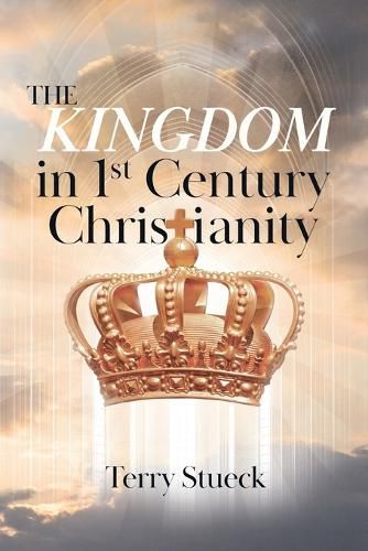 Cover image for The Kingdom in 1st Century Christianity