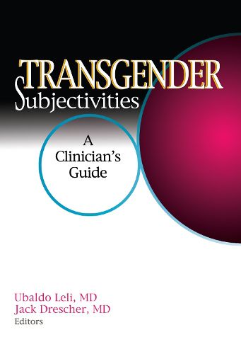 Cover image for Transgender Subjectivities: A Clinician's Guide