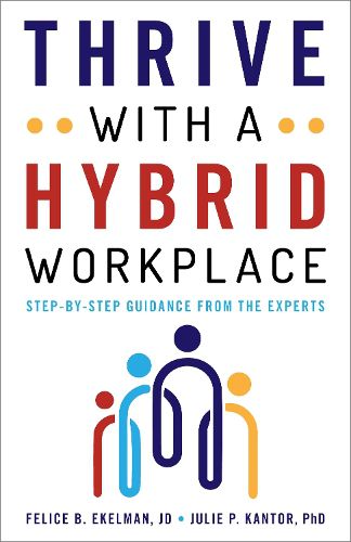 Cover image for Thrive with a Hybrid Workplace: Step-by-Step Guidance from the Experts