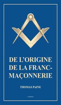 Cover image for De l'origine de la Franc-Maconnerie