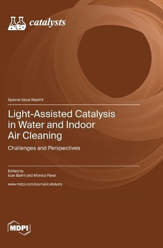 Cover image for Light-Assisted Catalysis in Water and Indoor Air Cleaning